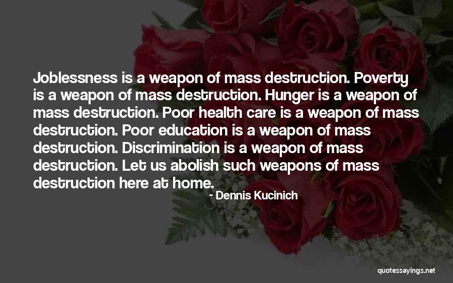 Joblessness Quotes By Dennis Kucinich Joblessness Quotes By Dennis Kucinich
