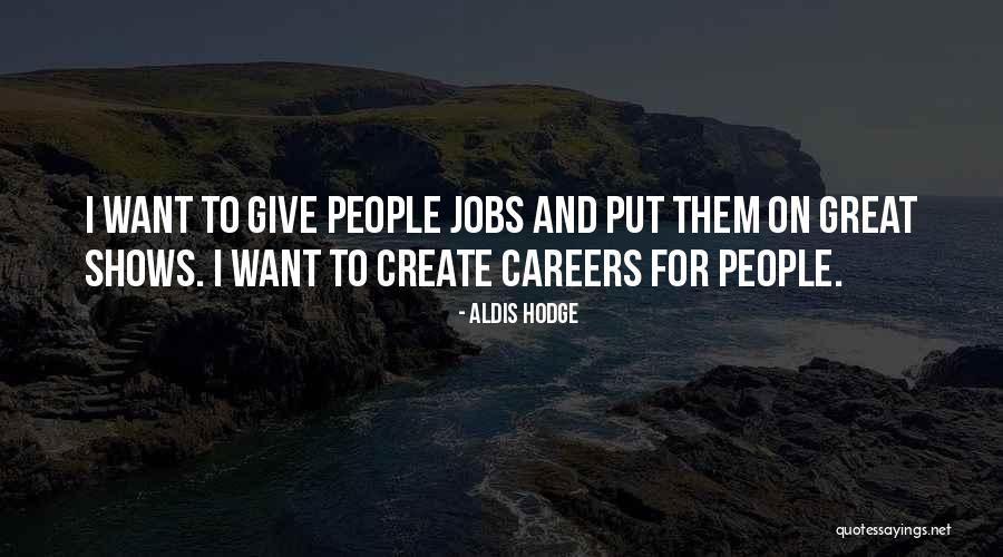 Jobs And Careers Quotes By Aldis Hodge