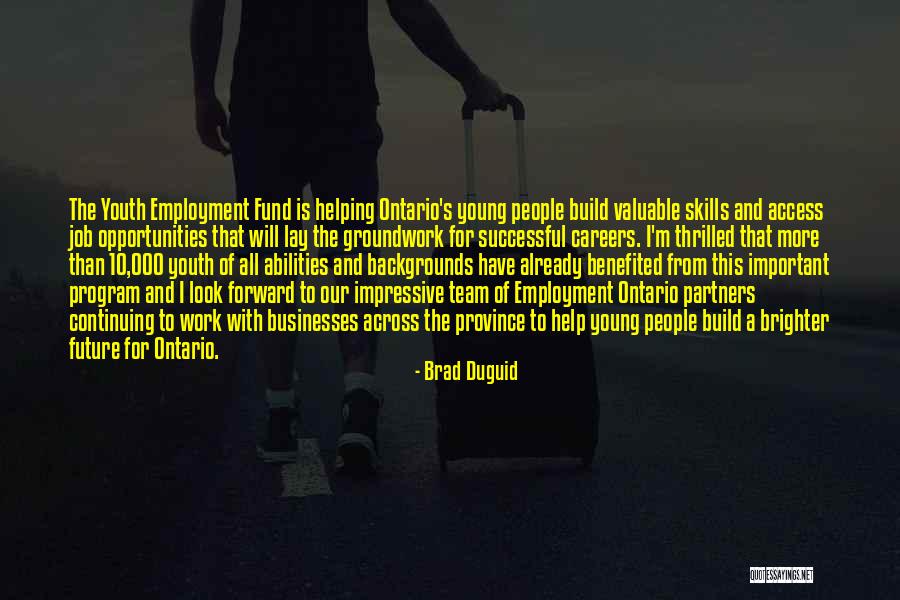 Jobs And Careers Quotes By Brad Duguid