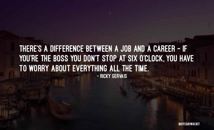 Jobs And Careers Quotes By Ricky Gervais