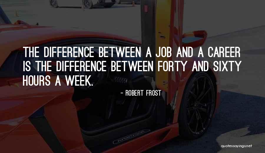 Jobs And Careers Quotes By Robert Frost