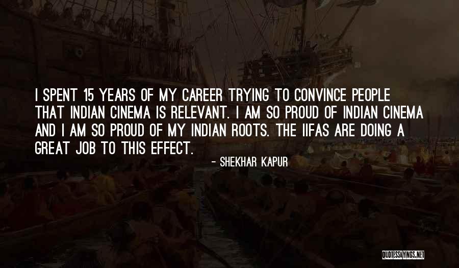 Jobs And Careers Quotes By Shekhar Kapur