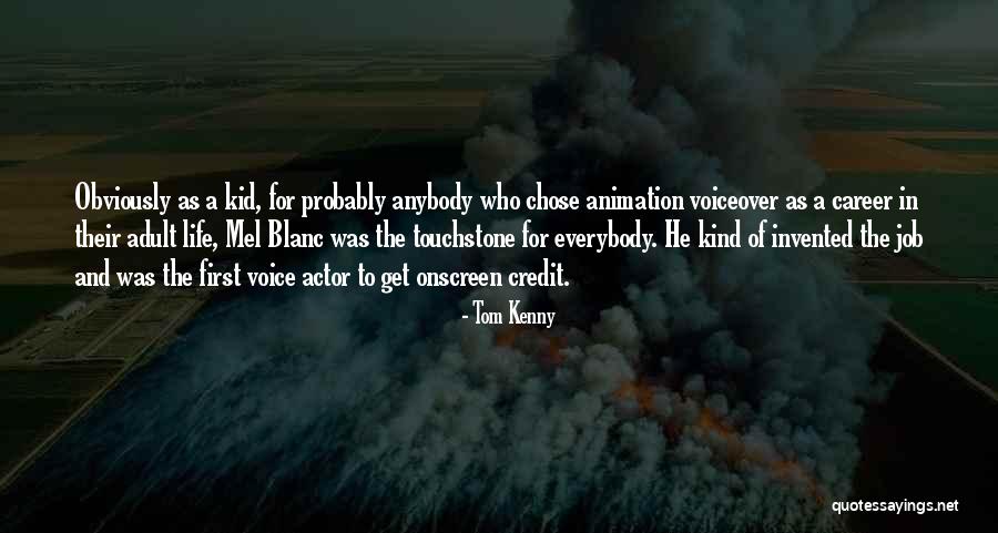 Jobs And Careers Quotes By Tom Kenny