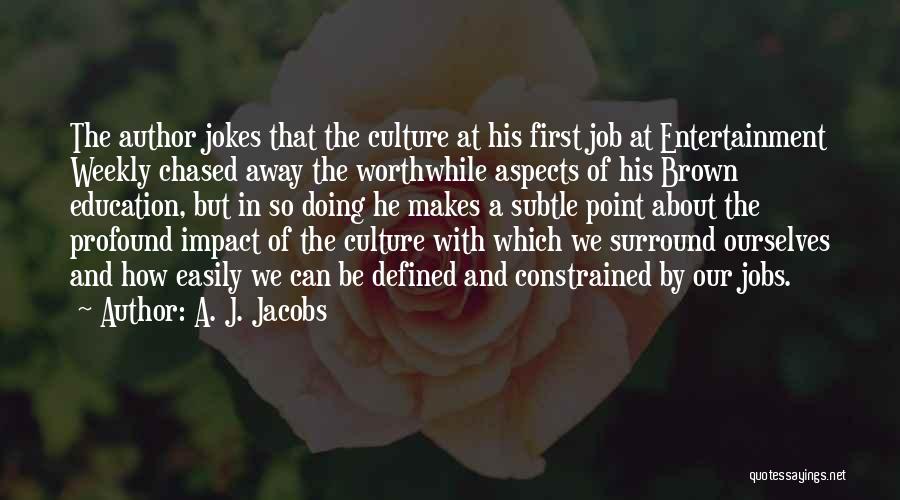 Jobs And Education Quotes By A. J. Jacobs