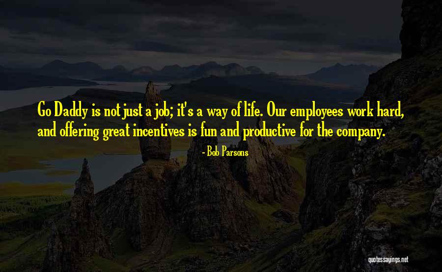 Jobs And Fun Quotes By Bob Parsons Jobs And Fun Quotes By Bob Parsons
