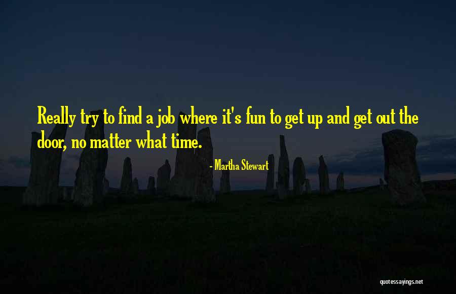 Jobs And Fun Quotes By Martha Stewart Jobs And Fun Quotes By Martha Stewart