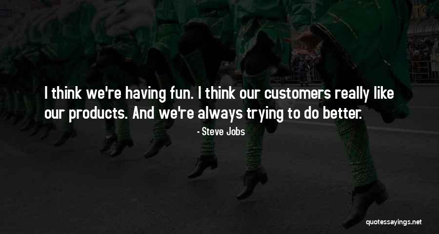 Jobs And Fun Quotes By Steve Jobs Jobs And Fun Quotes By Steve Jobs