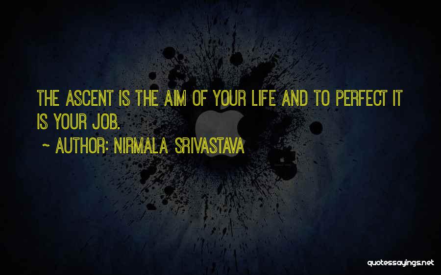 Jobs And Life Quotes By Nirmala Srivastava