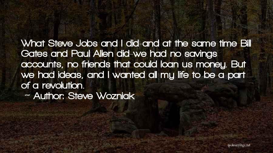 Jobs And Life Quotes By Steve Wozniak