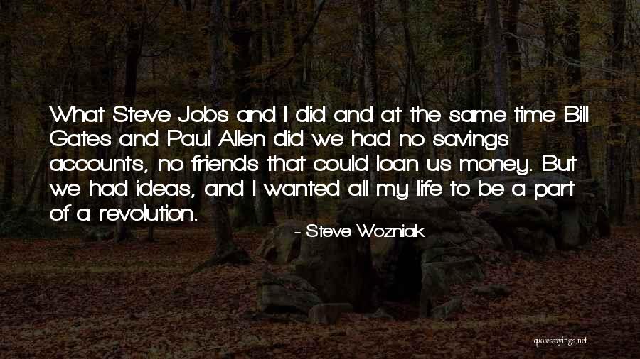 Jobs And Life Quotes By Steve Wozniak