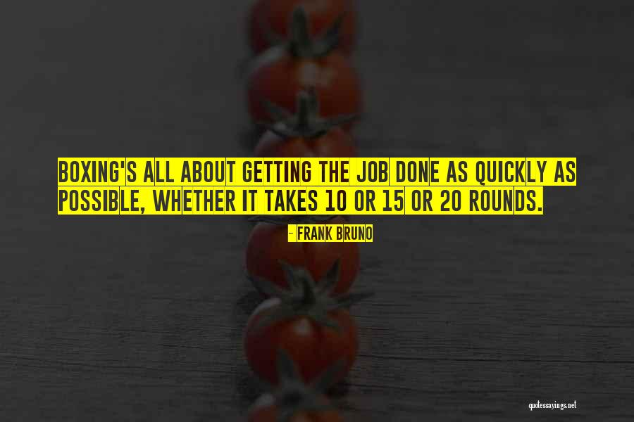 Jobs Funny Quotes By Frank Bruno Jobs Funny Quotes By Frank Bruno