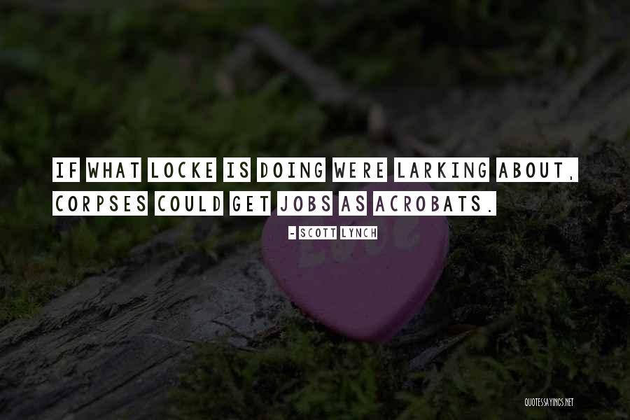Jobs Funny Quotes By Scott Lynch Jobs Funny Quotes By Scott Lynch
