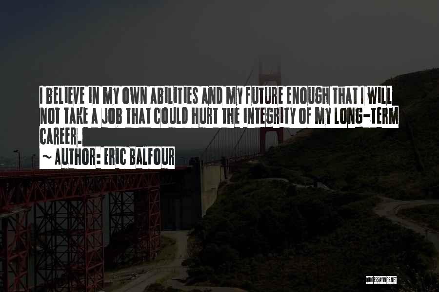 Jobs In The Future Quotes By Eric Balfour