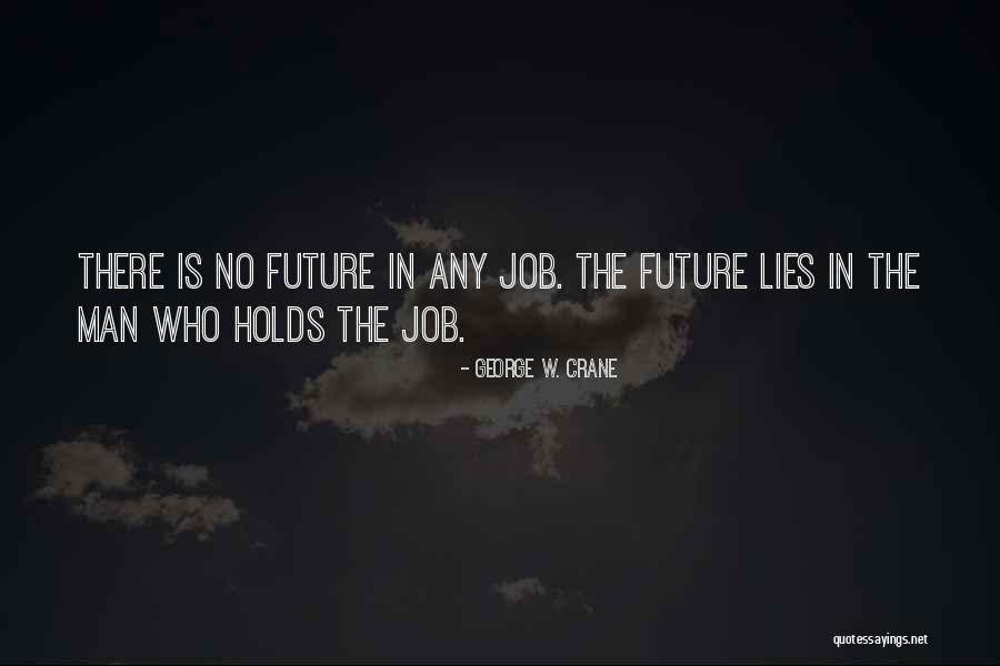 Jobs In The Future Quotes By George W. Crane