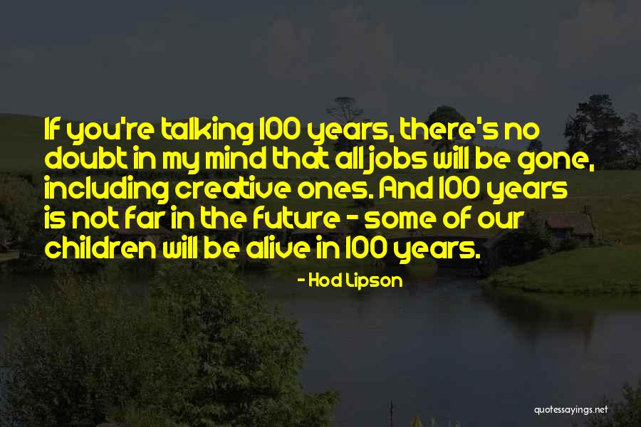 Jobs In The Future Quotes By Hod Lipson