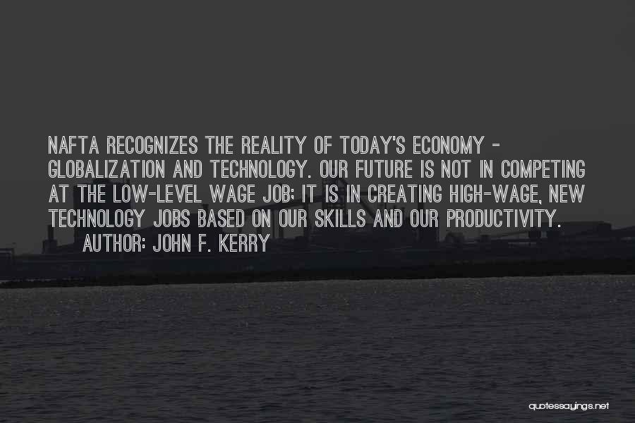 Jobs In The Future Quotes By John F. Kerry