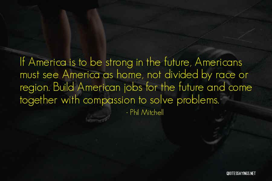 Jobs In The Future Quotes By Phil Mitchell Jobs In The Future Quotes By Phil Mitchell