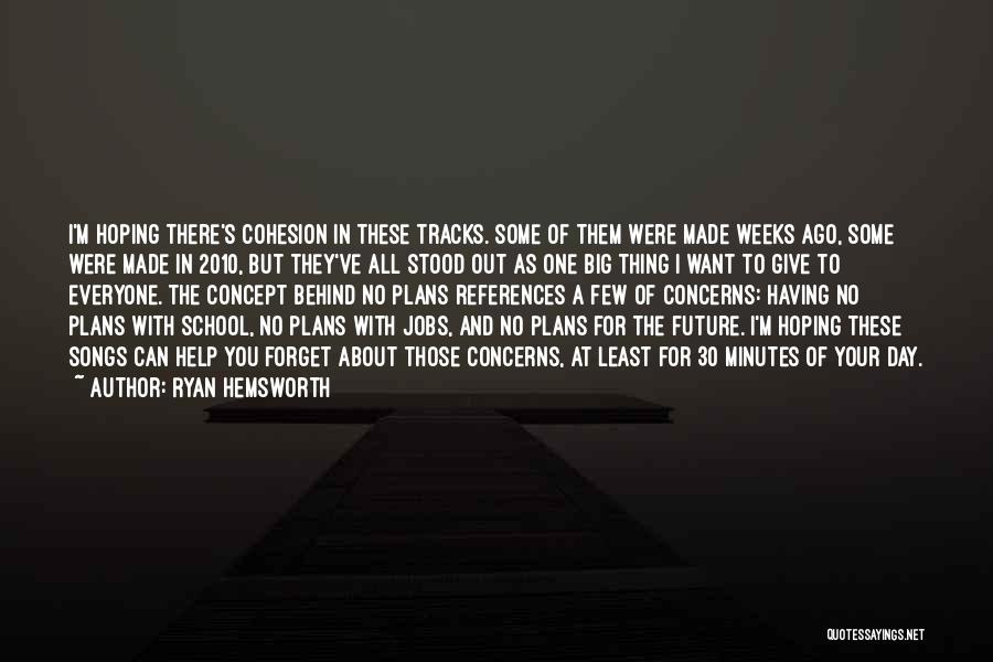 Jobs In The Future Quotes By Ryan Hemsworth