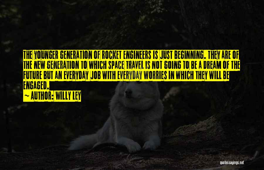 Jobs In The Future Quotes By Willy Ley