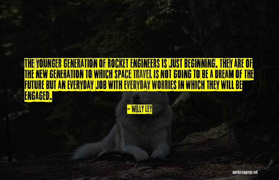Jobs In The Future Quotes By Willy Ley Jobs In The Future Quotes By Willy Ley