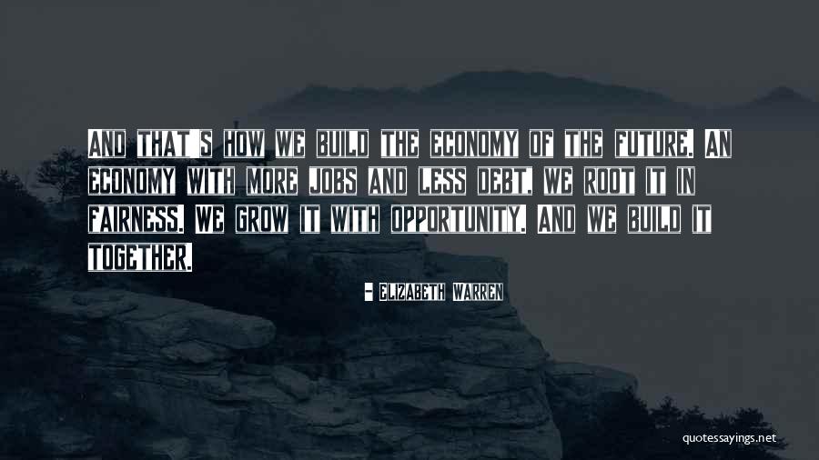Jobs Of The Future Quotes By Elizabeth Warren Jobs Of The Future Quotes By Elizabeth Warren