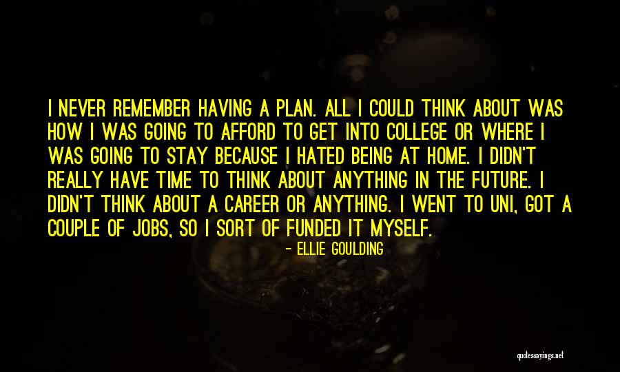 Jobs Of The Future Quotes By Ellie Goulding Jobs Of The Future Quotes By Ellie Goulding