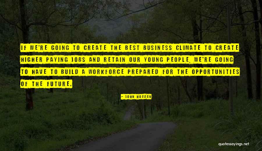 Jobs Of The Future Quotes By John Hoeven Jobs Of The Future Quotes By John Hoeven