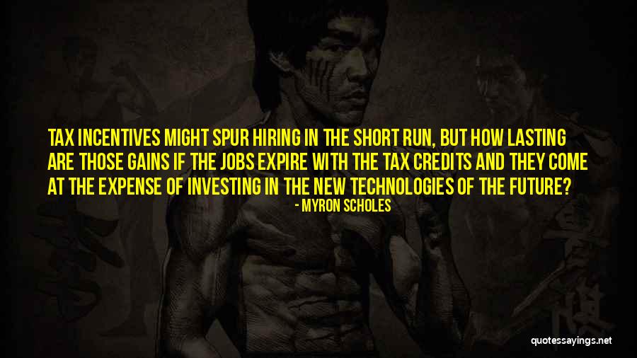 Jobs Of The Future Quotes By Myron Scholes Jobs Of The Future Quotes By Myron Scholes