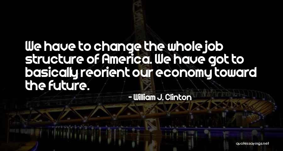 Jobs Of The Future Quotes By William J. Clinton Jobs Of The Future Quotes By William J. Clinton
