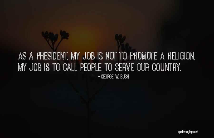 Jobs That Serve Quotes By George W. Bush Jobs That Serve Quotes By George W. Bush