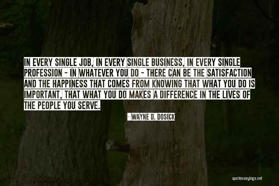 Jobs That Serve Quotes By Wayne D. Dosick Jobs That Serve Quotes By Wayne D. Dosick