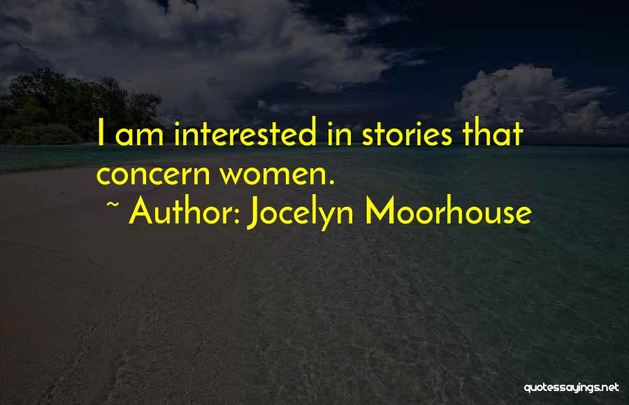 Jocelyn Moorhouse Quotes 909047