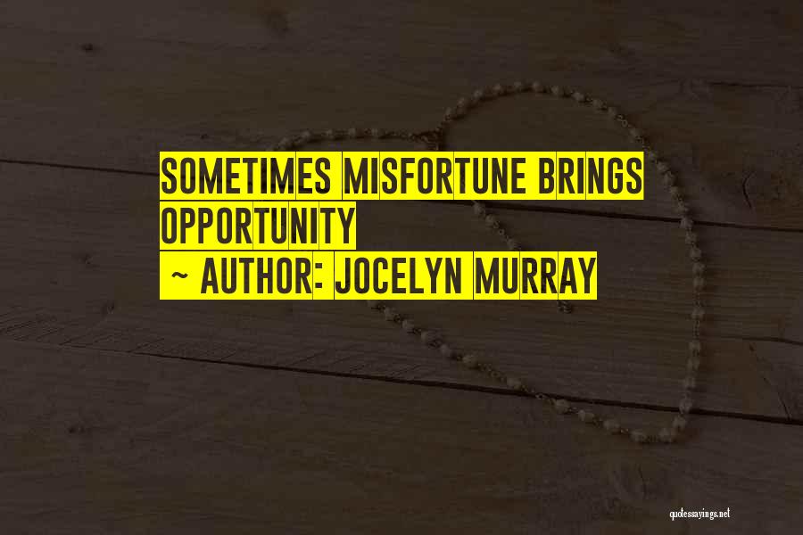 Jocelyn Murray Quotes 936998