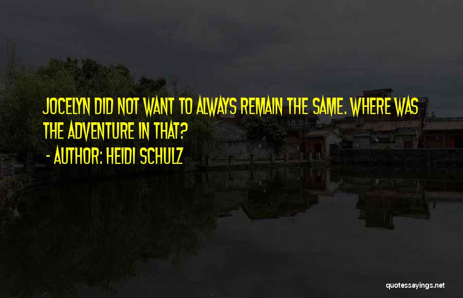 Jocelyn Quotes By Heidi Schulz