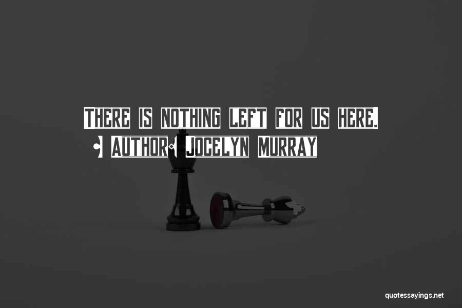 Jocelyn Quotes By Jocelyn Murray