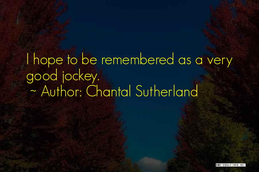 Jockey Or Nothing Quotes By Chantal Sutherland