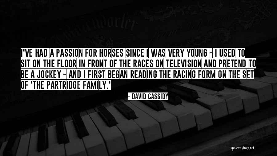 Jockey Quotes By David Cassidy Jockey Quotes By David Cassidy