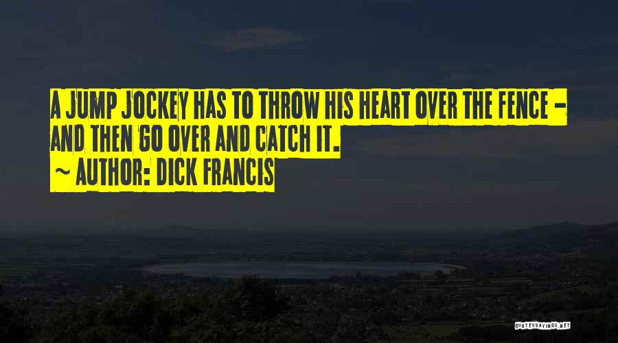 Jockey Quotes By Dick Francis