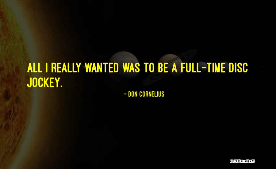 Jockey Quotes By Don Cornelius Jockey Quotes By Don Cornelius