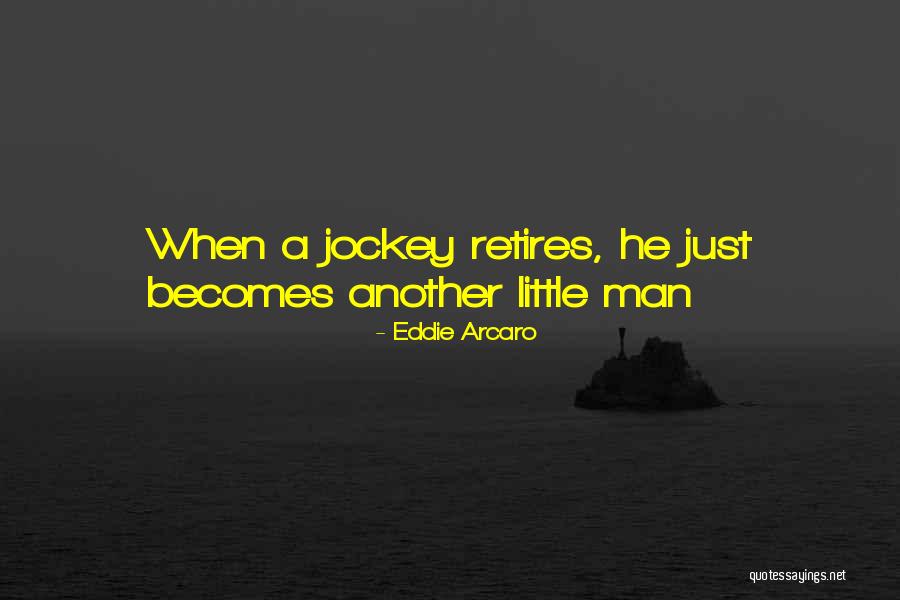 Jockey Quotes By Eddie Arcaro Jockey Quotes By Eddie Arcaro