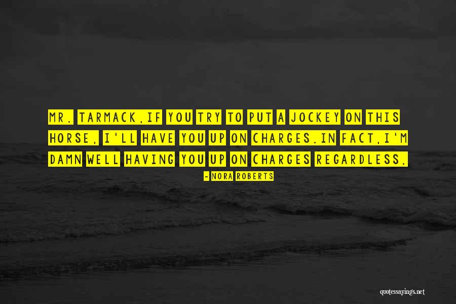 Jockey Quotes By Nora Roberts Jockey Quotes By Nora Roberts