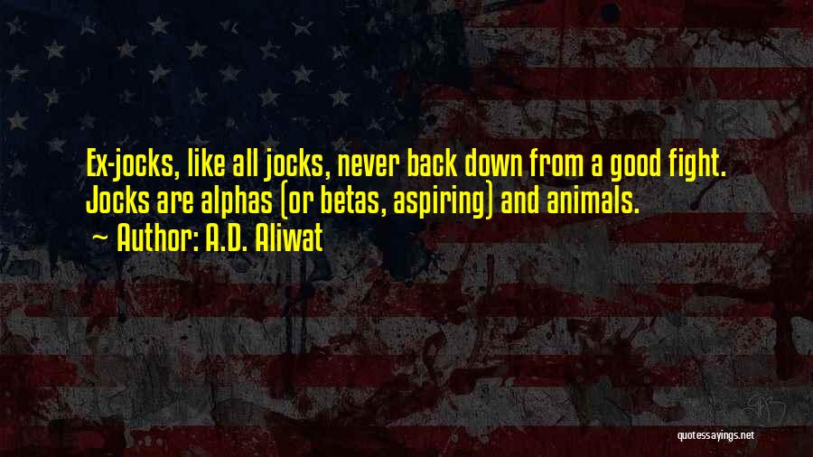 Jocks Quotes By A.D. Aliwat