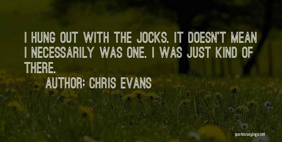 Jocks Quotes By Chris Evans