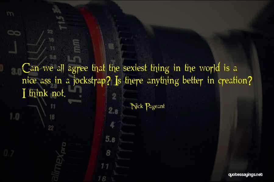 Jockstrap Quotes By Nick Pageant