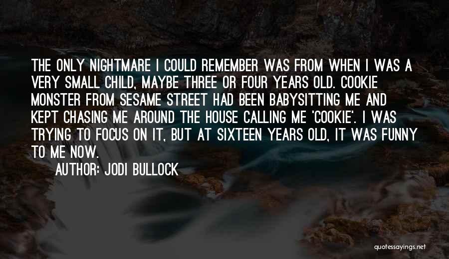 Jodi Bullock Quotes 542557