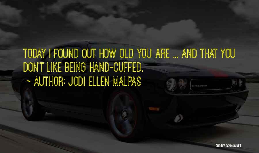 Jodi Ellen Malpas Quotes 1679032