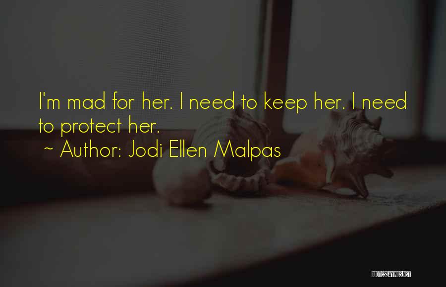 Jodi Ellen Malpas Quotes 2134764