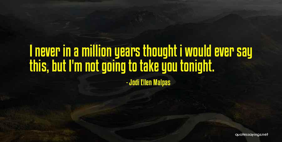 Jodi Ellen Malpas Quotes 2142470 Jodi Ellen Malpas Quotes 2142470