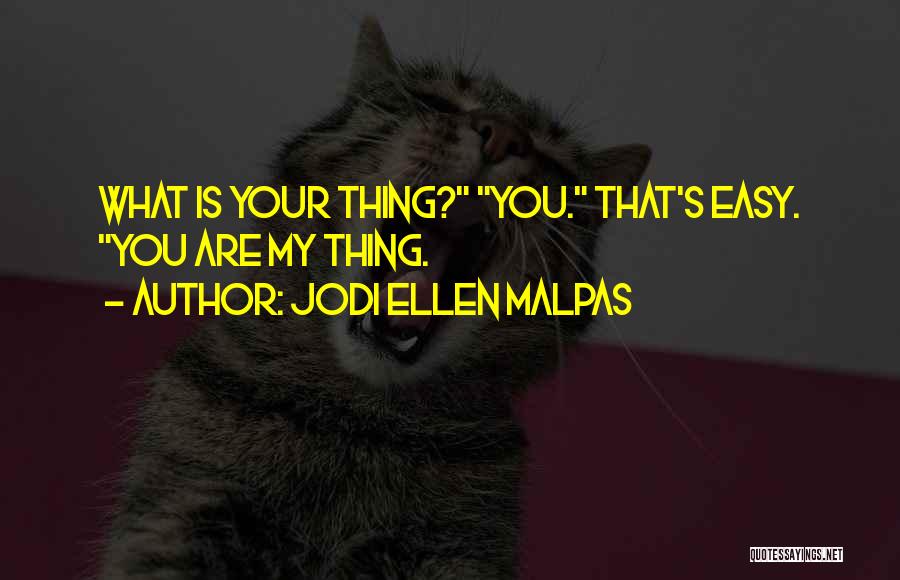 Jodi Ellen Malpas Quotes 753140