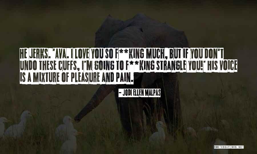Jodi Ellen Malpas Quotes 764205 Jodi Ellen Malpas Quotes 764205